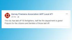 A post by the Harvey fire union announced the layoffs. A post by the Harvey fire union announced the layoffs.