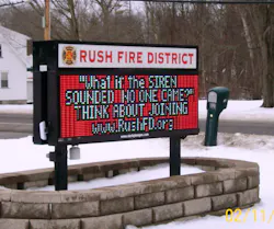 The Rush, NY, Volunteer Fire Department, which has 40 active firefighters, uses signage as part of its recruitment tool. The Rush, NY, Volunteer Fire Department, which has 40 active firefighters, uses signage as part of its recruitment tool.