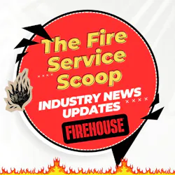 The Fire Service Scoop: Industry News Updates The Fire Service Scoop: Industry News Updates