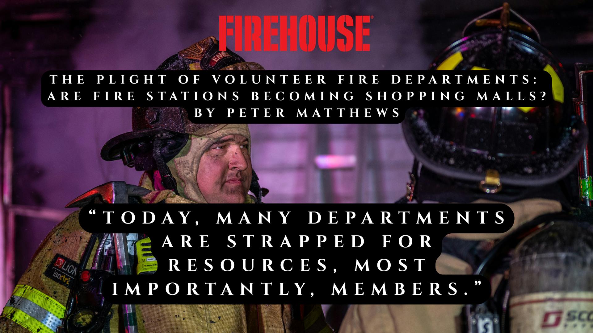 The Plight of Volunteer Fire Departments: Are Fire Stations Becoming Shopping Malls?