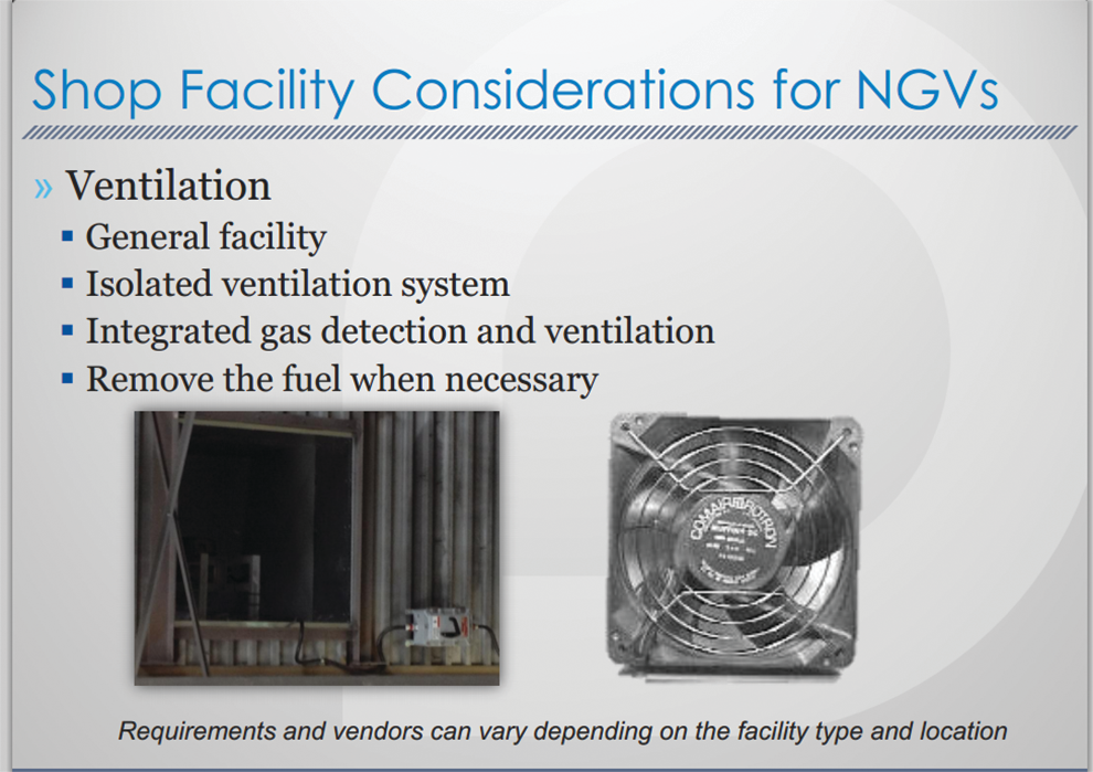Before working on natural gas vehicles, it's important to make sure shop facilities are upgraded to make sure there's proper ventilation.