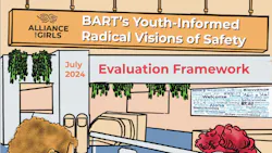 Through the Youth-Informed Radical Vision of Safety Evaluation Framework, put together by this partnership, BART is working to encourage girls and gender-expansive youth to play a role in making transit spaces safer for everyone. Through the Youth-Informed Radical Vision of Safety Evaluation Framework, put together by this partnership, BART is working to encourage girls and gender-expansive youth to play a role in making transit spaces safer for everyone.