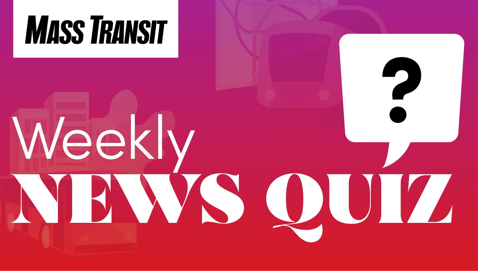 Mass Transit Weekly News Quiz