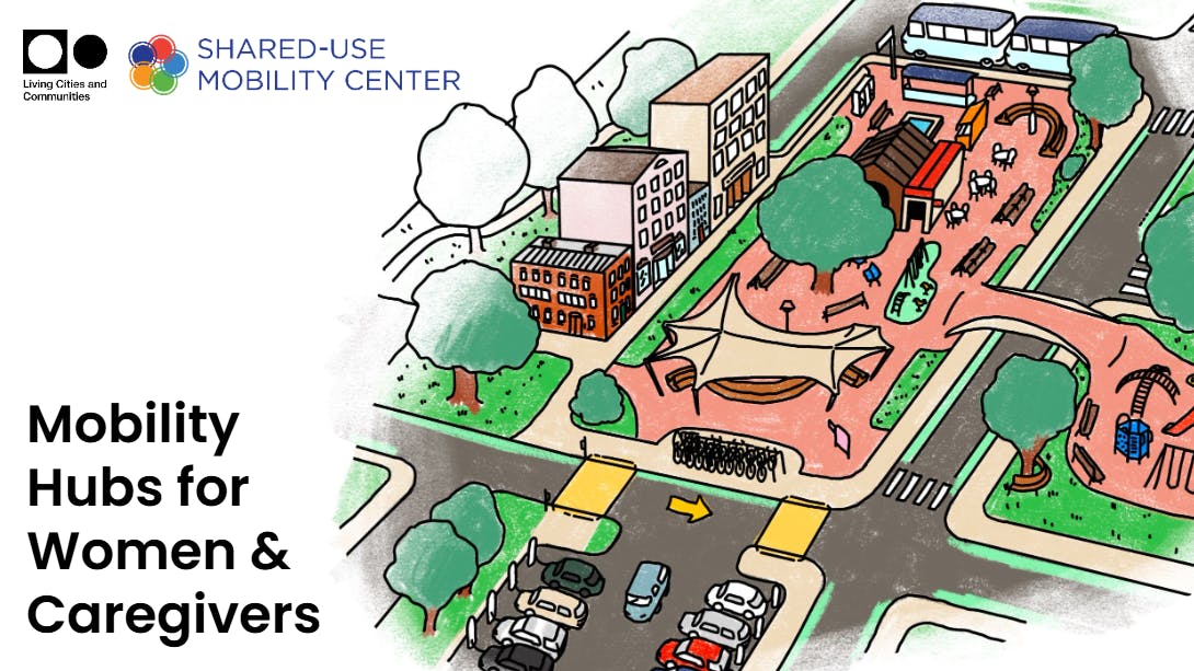 Grounded in research and real conversations with women and caregivers, SUMC and LCC created a new tool to recognize and address the unique travel patterns and needs of women and caregivers.