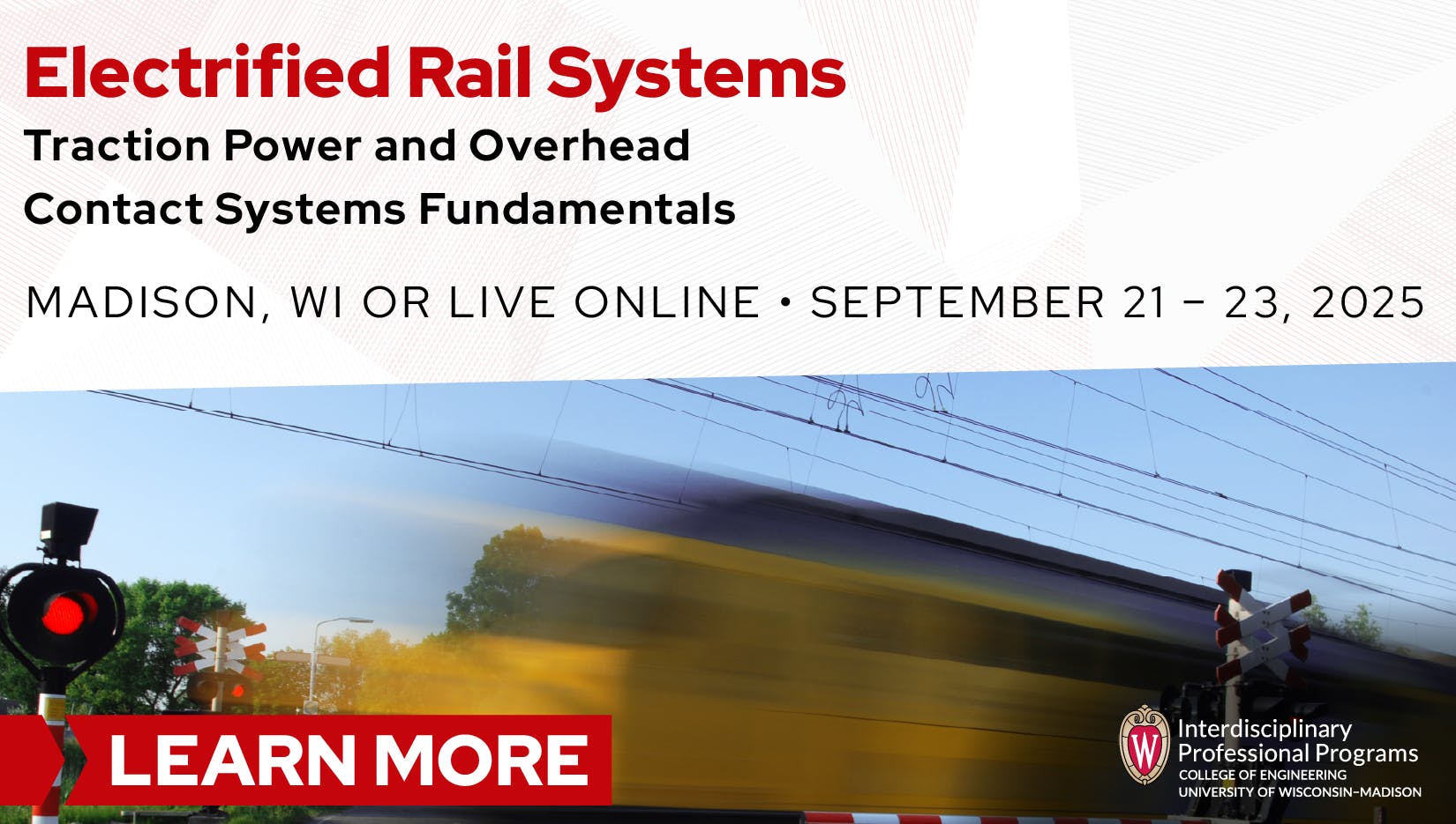 Promotional poster for professional development event. It reads: Electrified Rail Systems: Traction Power and Overhead Contact Systems Fundamentals. - Madison, WI or live online - September 21-23, 2025.