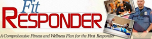 A Comprehensive Fitness & Wellness Plan for the First Responder