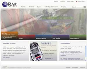 RAE Systems recently updated its corporate Web site to better inform customers in the five key market segments of oil & gas, hazardous material management, industrial safety, civil defense and environmental toxic gas and radiation monitoring.