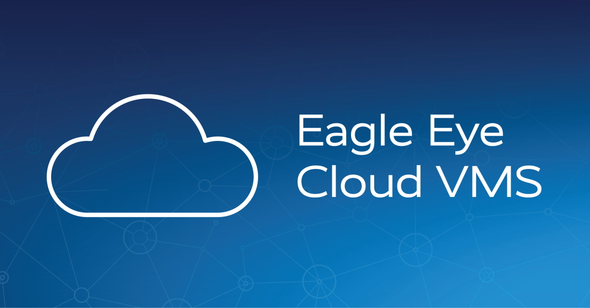 Eagle Eye Cloud Vms