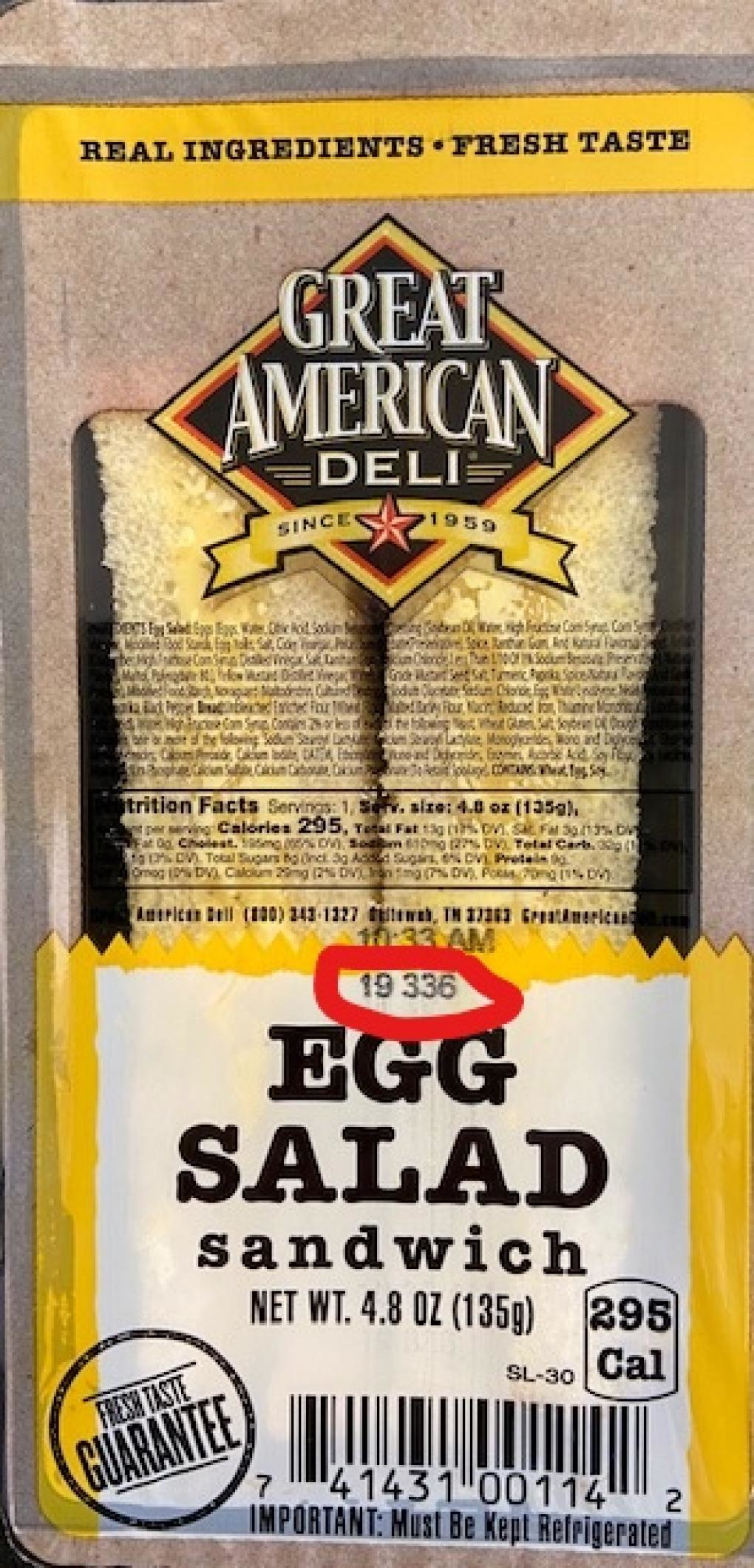 Great American Deli of Ooltewah, Tennessee is recalling GAD #114 Egg Salad Sandwich 4.8 oz. UPC: 7-41431-00114-2 due to possible contamination of Listeria monocytogenes,