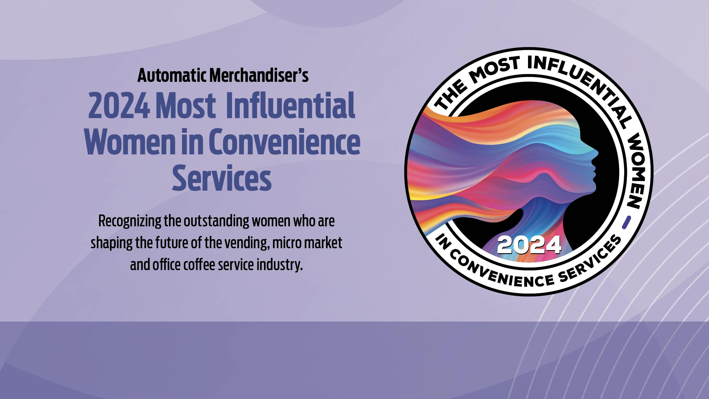 Automatic Merchandiser's 2024 Most Influential Women in Convenience Services