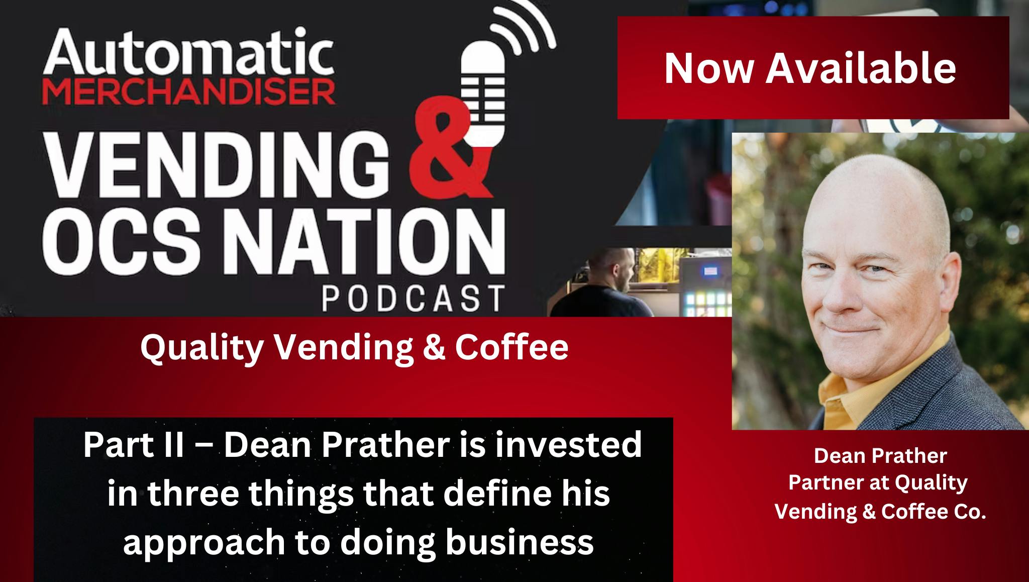 Quality Vending & Coffee, Dean Prather podcast part 2