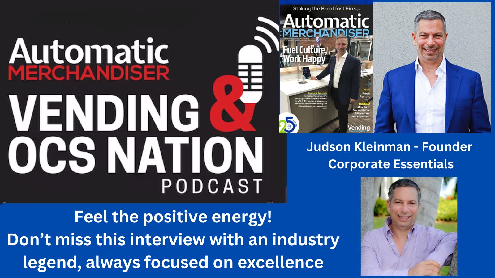 Podcast interview with Judson Kleinman of Corporate Essentials on his career in the office coffee and pantry refreshment services industry