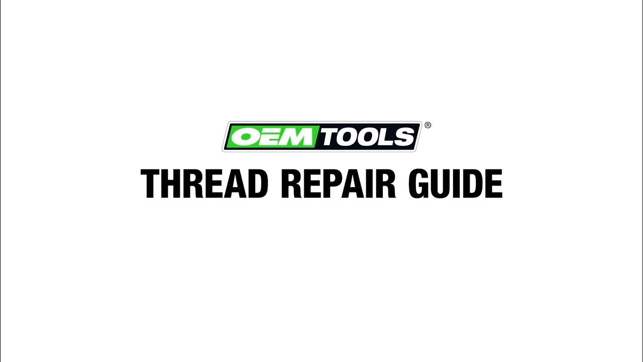 OEMTOOLS Thread Repair Guide