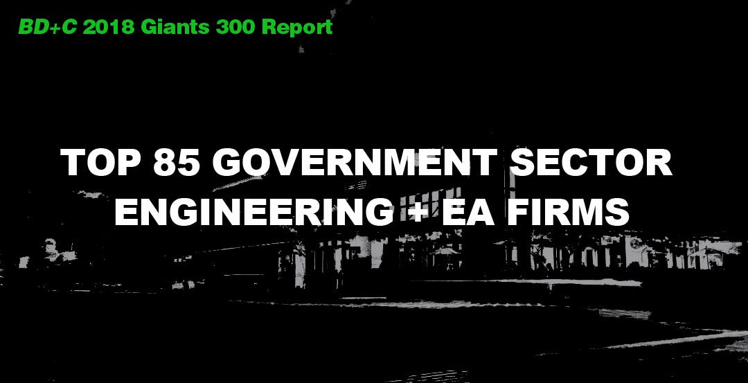 Top 85 Government Sector Engineering + EA Firms [2018 Giants 300 Report]