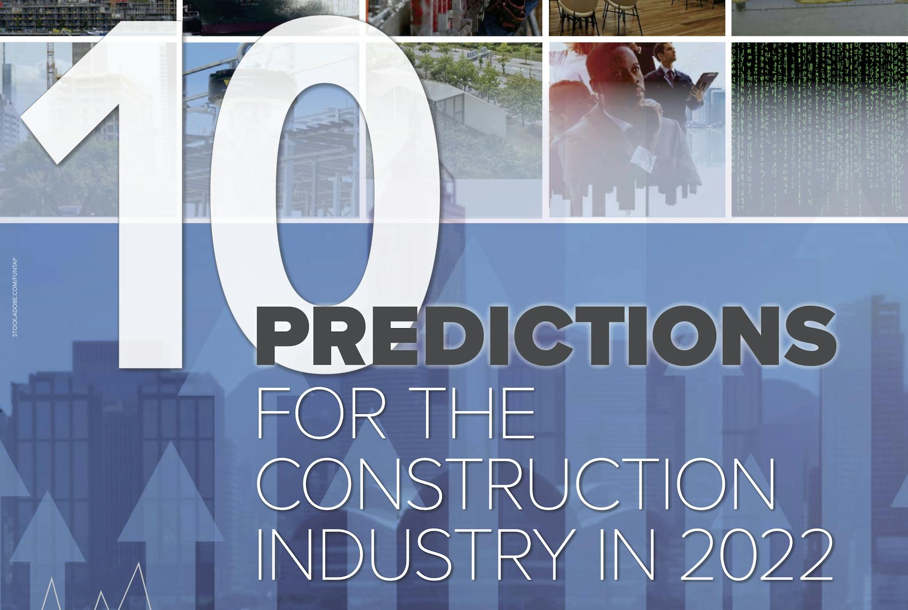 Download BD+C&rsquo;s 10 Predictions for the Construction Industry in 2022