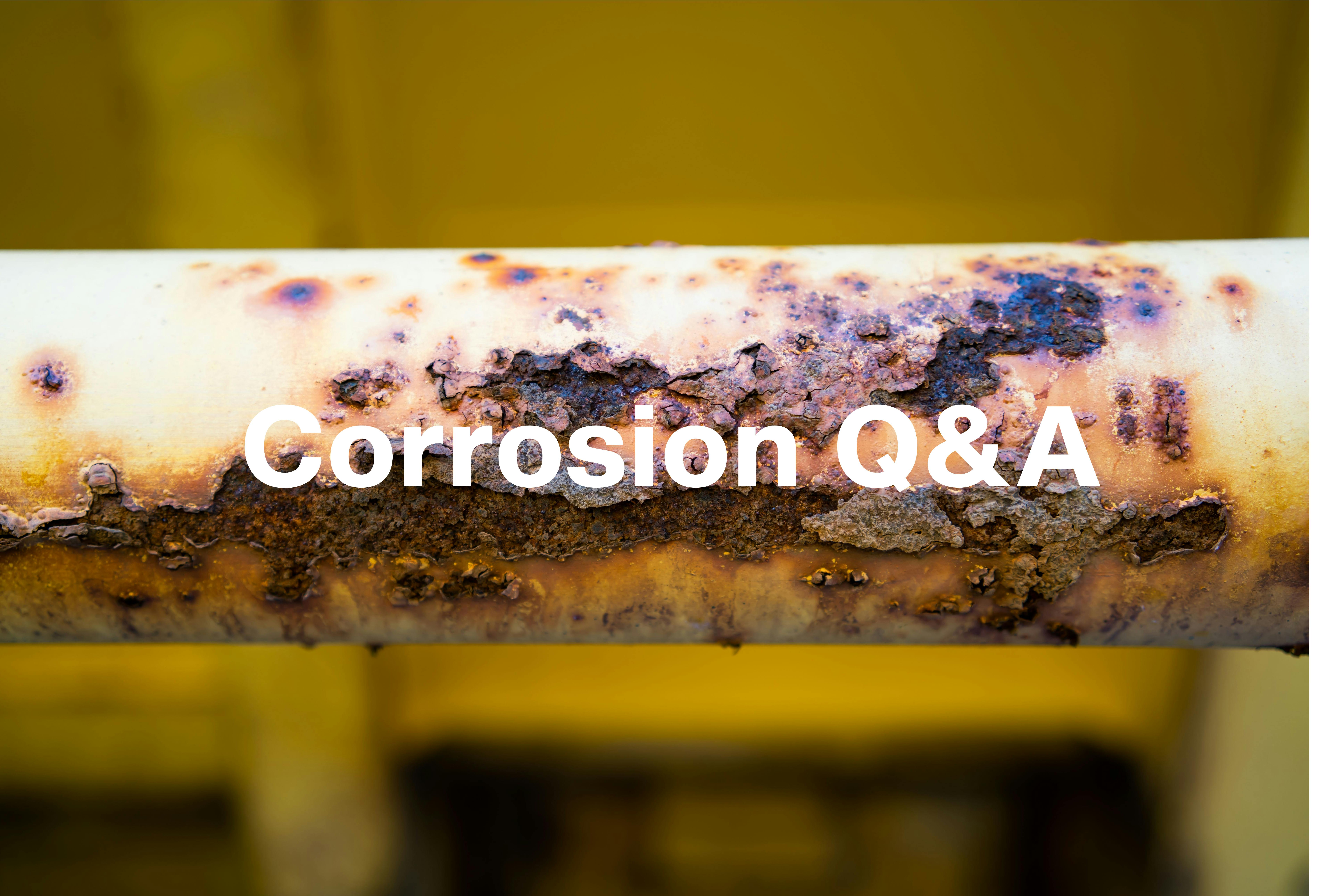 Corrosion Q&A