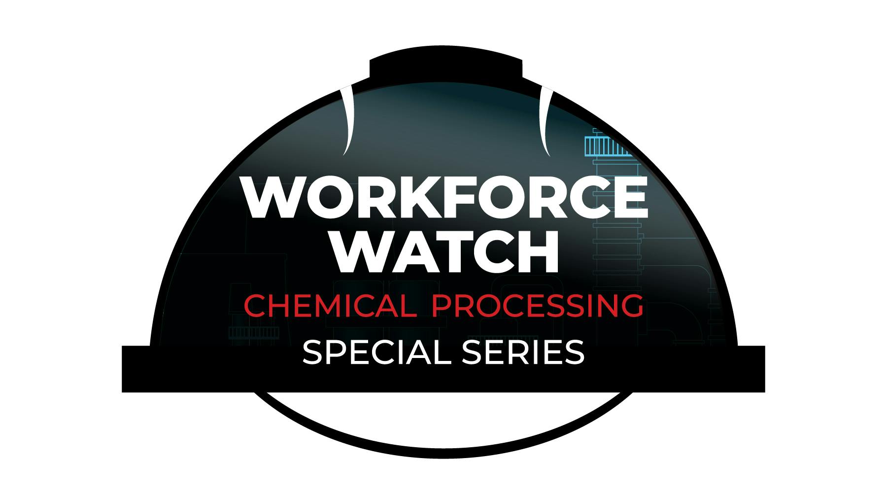 Workforce Watch -- Chemical Processing's special series