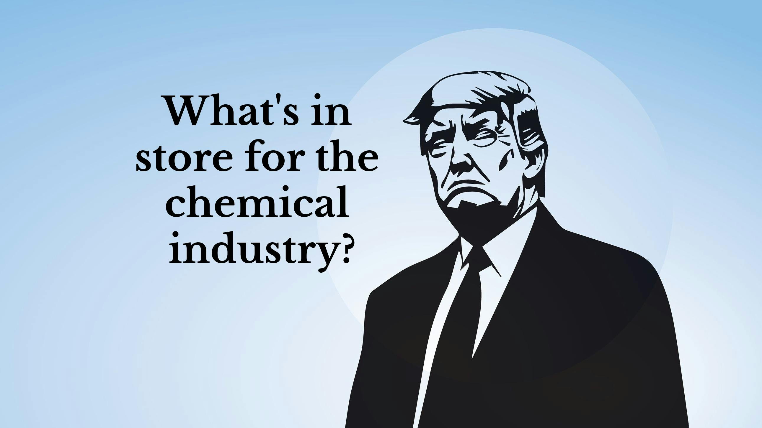 President-Elect Trump's impact on chemical industry