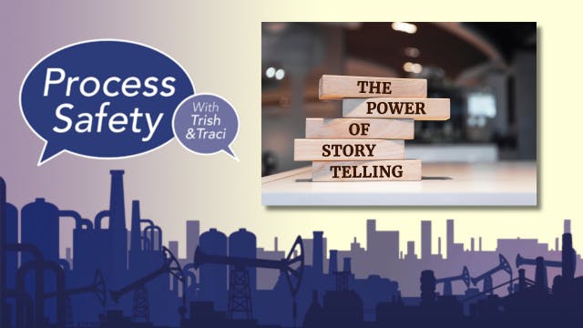 The Four Cs of Effective Process Safety Storytelling