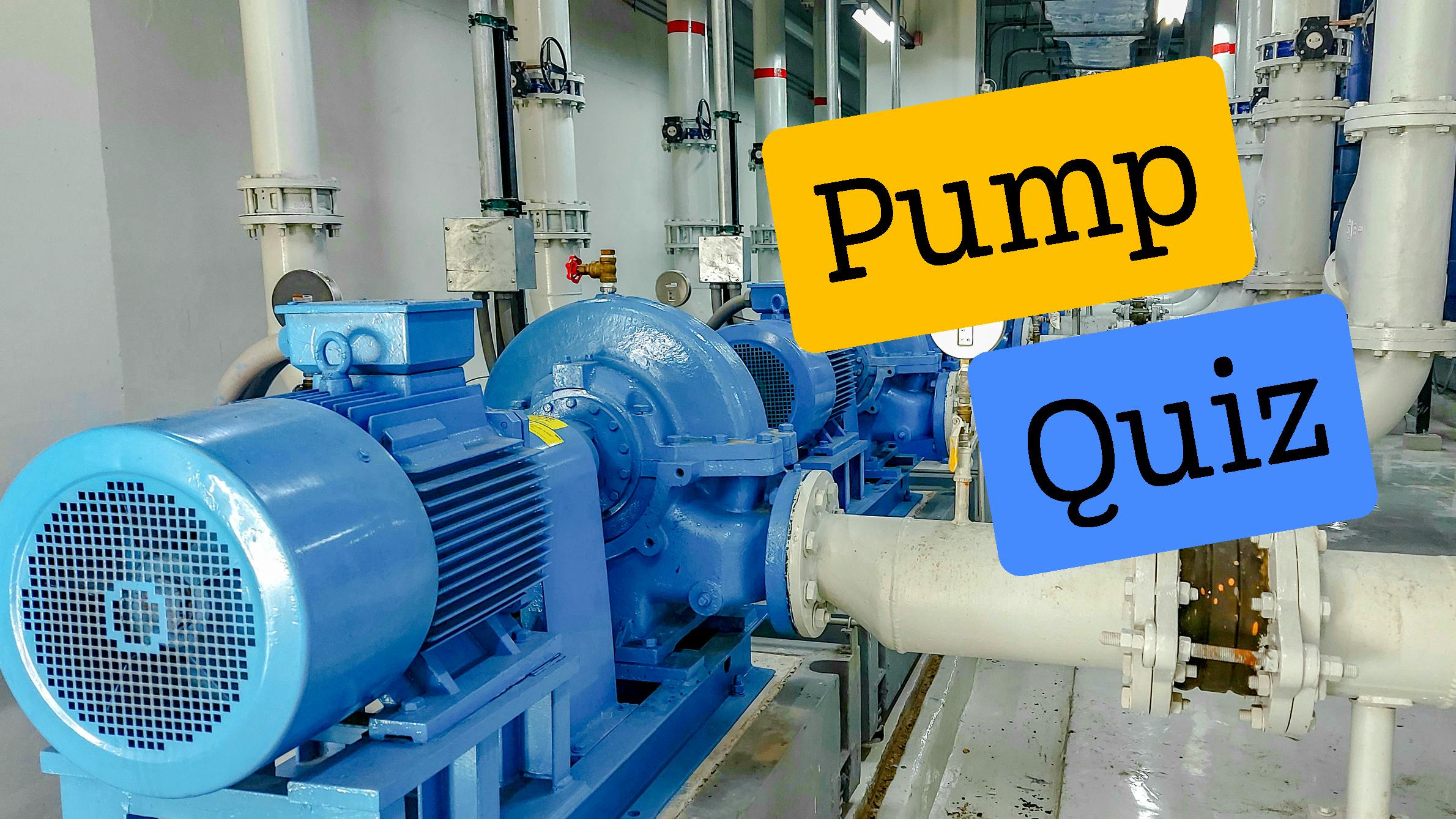 Test your pump knowledge quiz