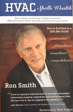 'HVAC Spells Wealth' was Ron Smith's best shot at getting contractors to run their businesses for a healthy profit. 'HVAC Spells Wealth' was Ron Smith's best shot at getting contractors to run their businesses for a healthy profit.