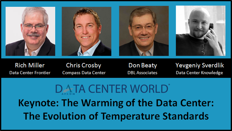 See Data Center Frontier&rsquo;s Rich Miller, Compass Datacenters&rsquo; Chris Crosby, DLB Associates&rsquo; Don Beaty and moderator Yevgeniy Sverdlik of Data Center Knowledge for a lively discussion about data center temperature guidelines, and the controversy surrounding the proposed 90.4 standard at Data Center World on March 17, 2016