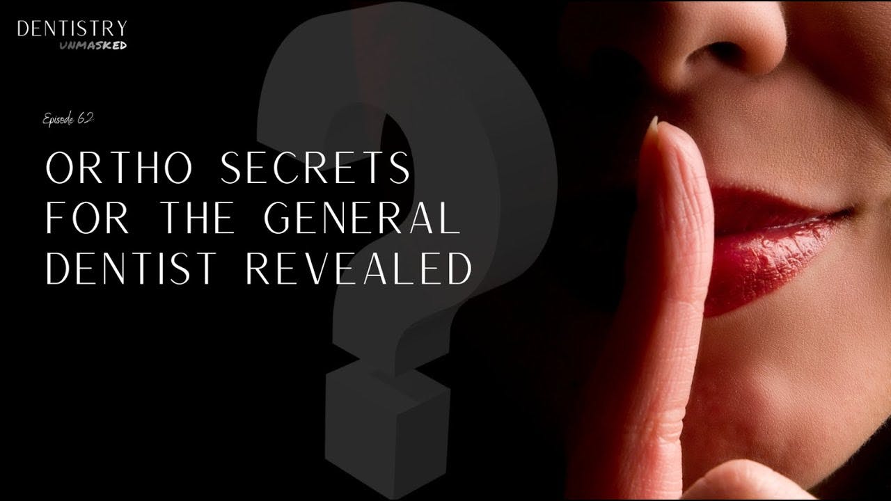 Ortho secrets for the general dentist revealed with Dr
