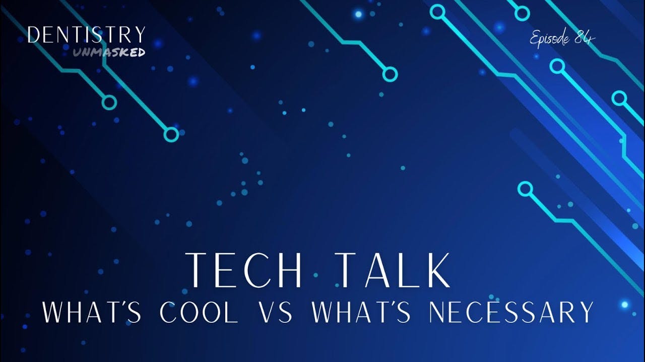Tech talk: what's cool vs what's necessary with Dr