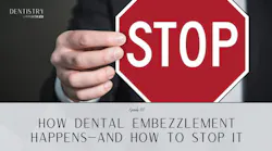 How dental embezzlement happens—and how to stop it How dental embezzlement happens—and how to stop it