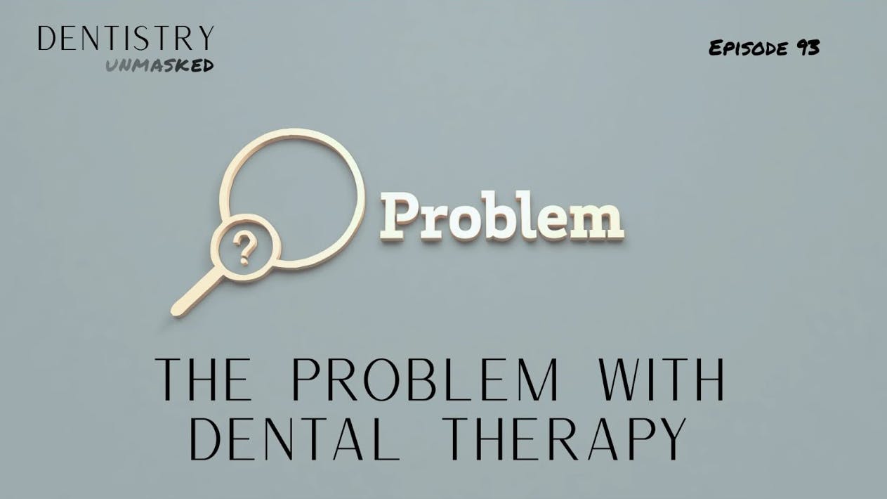 The problem with dental therapy with Dr. Rick Huot