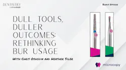 Dull tools, duller outcomes: Rethinking your bur usage with Chris Oshodin and Heather Siler Dull tools, duller outcomes: Rethinking your bur usage with Chris Oshodin and Heather Siler