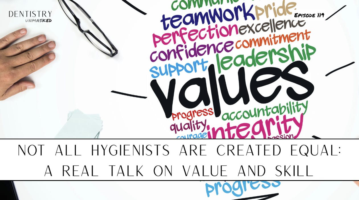 Not all hygienists are created equal: Real talk on value and skill with Melissa Obrotka