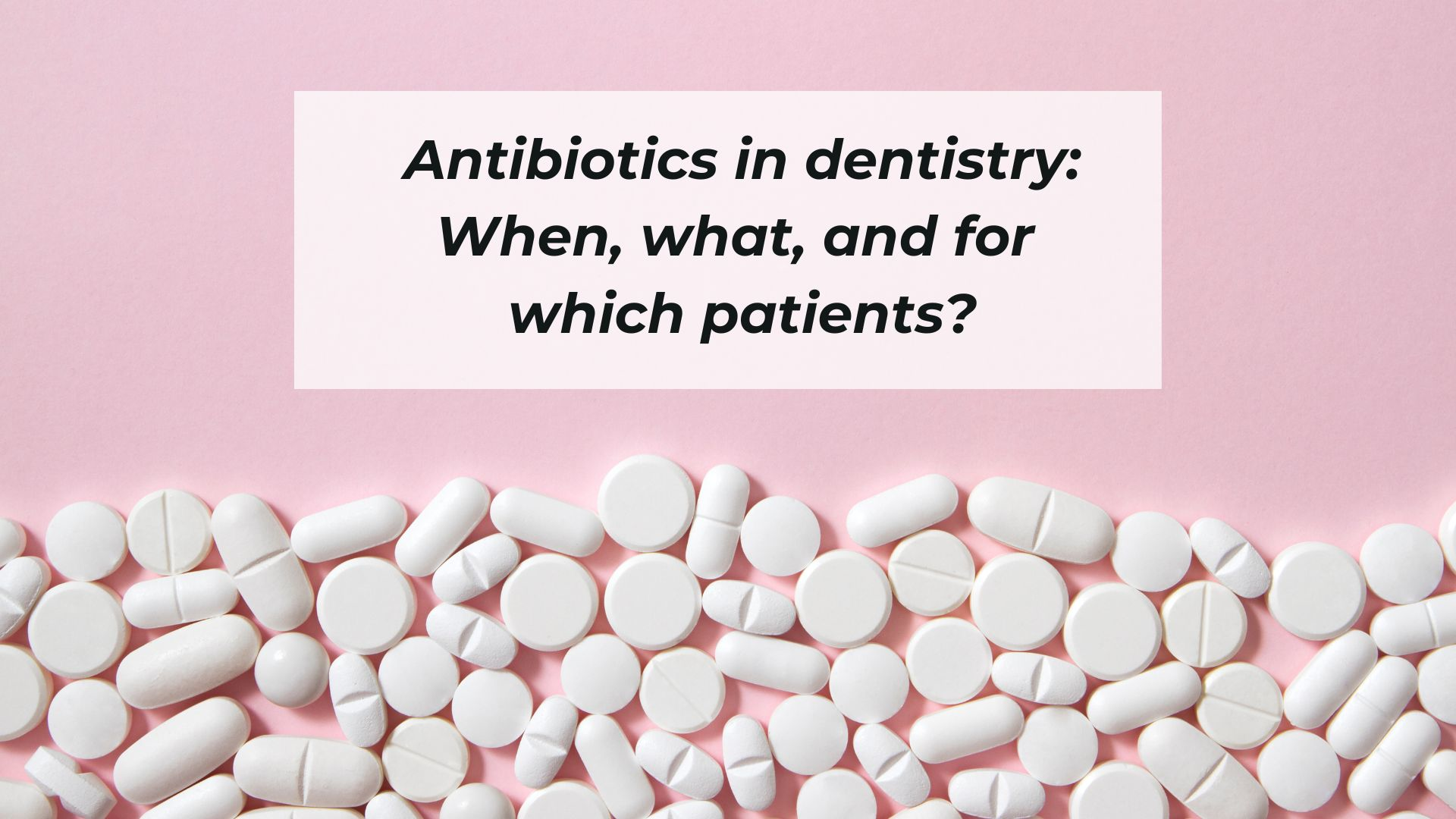 Antibiotics In Dentistry