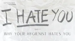 Why your hygienist hates you Why your hygienist hates you