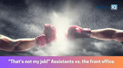 That’s not my job! The dental assistant versus front office war That’s not my job! The dental assistant versus front office war