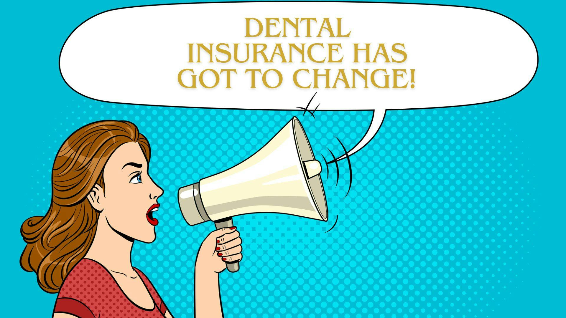 dental_insurance_has_got_to_change