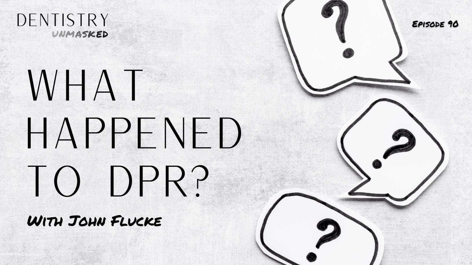 dentistry unmasked episode 90