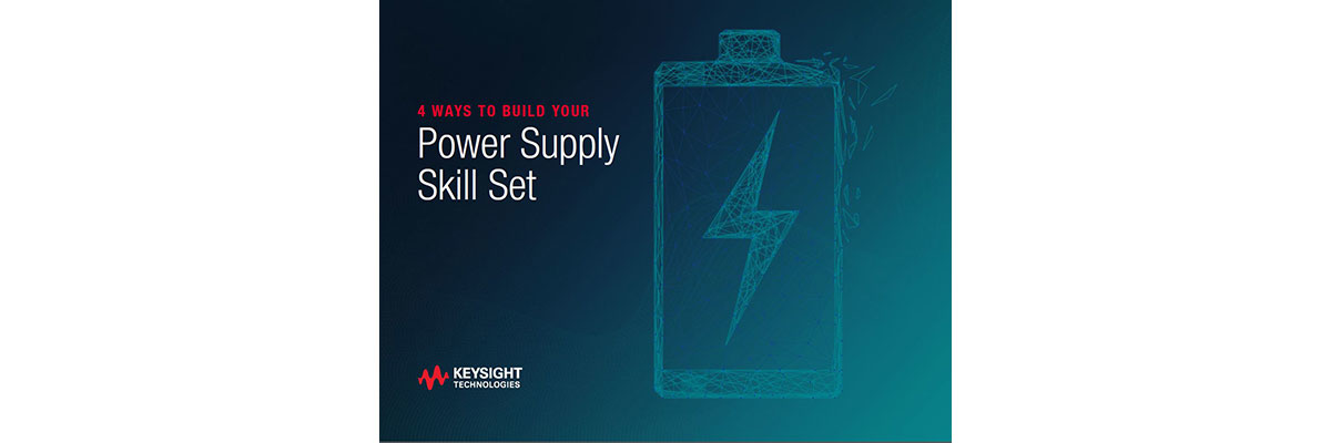 4 Ways to Build Your Power Supply Skill Set