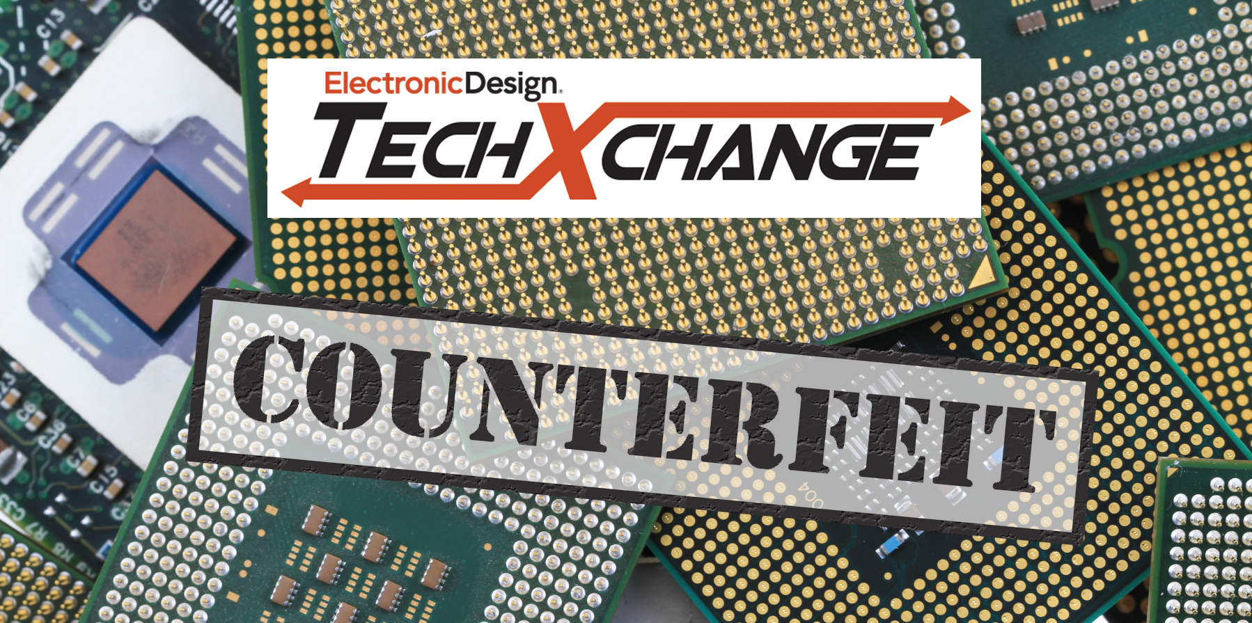 Chip Counterfeit Tech Xchange Promo