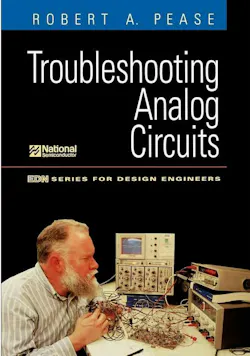 1. Troubleshooting Analog Circuits brings Bob’s many decades of experience provide techniques and methods to expedite the debugging and troubleshooting of analog circuits. 1. Troubleshooting Analog Circuits brings Bob’s many decades of experience provide techniques and methods to expedite the debugging and troubleshooting of analog circuits.