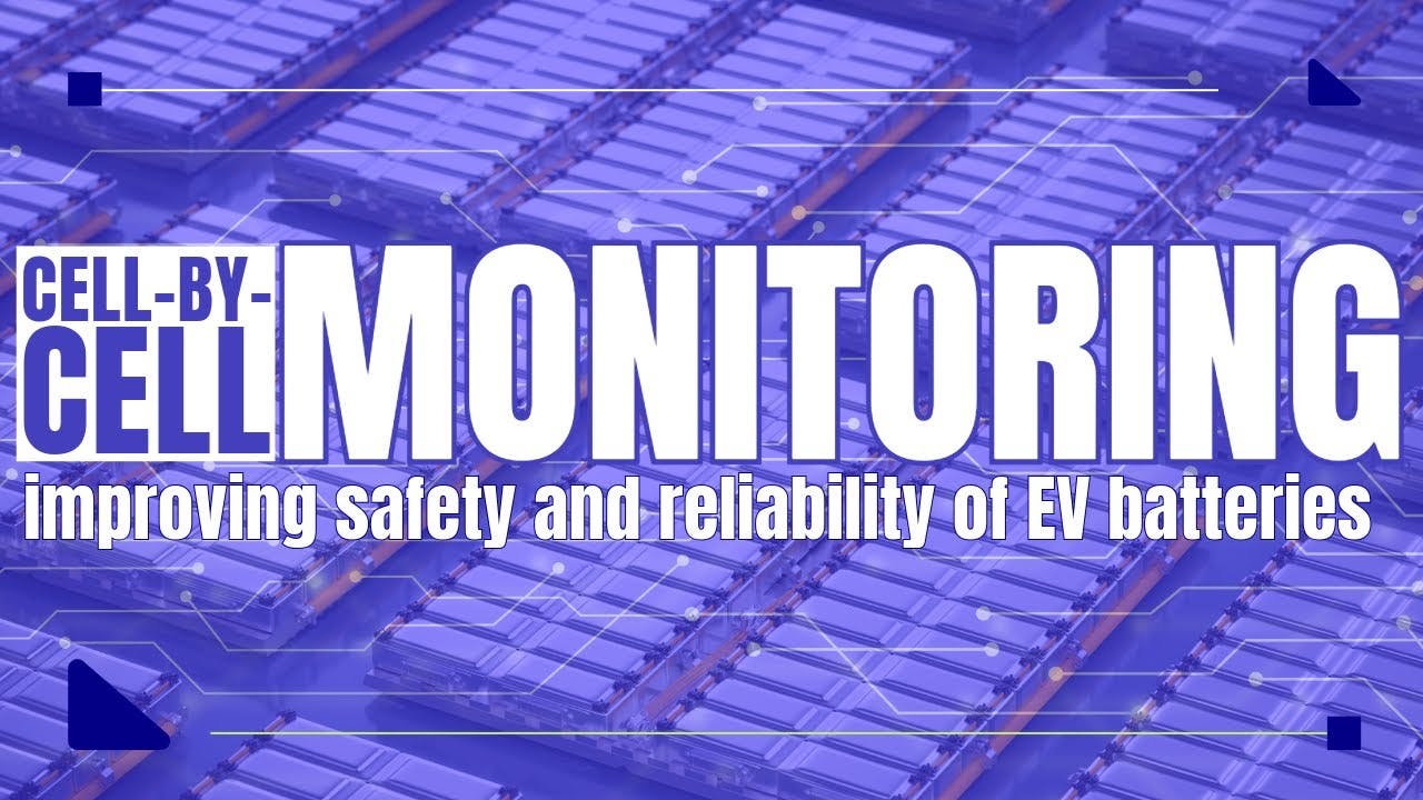 Cell Monitoring Enhances Battery Performance, Safety, & Sustainability