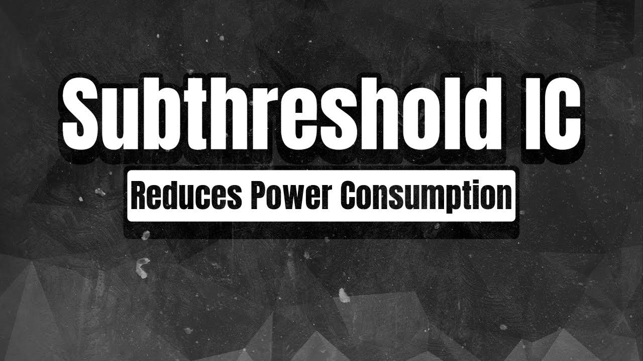 Subthreshold IC Solution Promises to Reduce Power Consumption