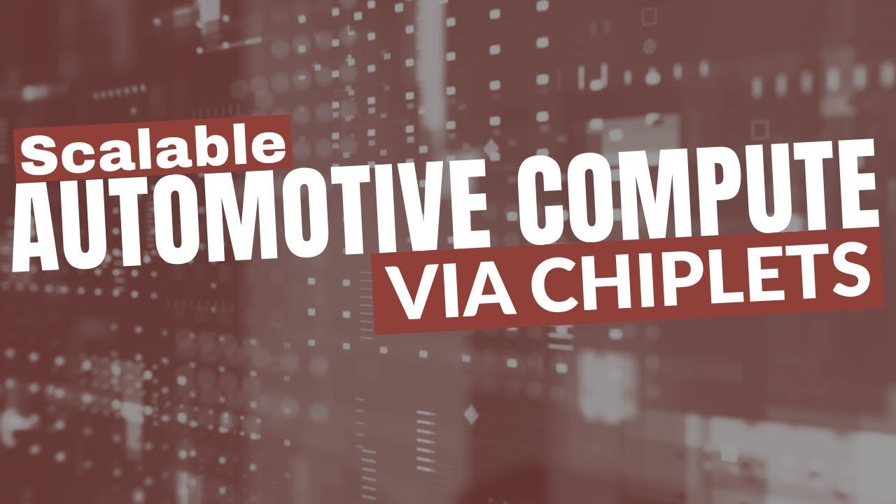 Chiplets Extend Automotive SoC AI and GPU Capability