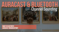 Bluetooth Adds Broadcast and Channel Sounding Bluetooth Adds Broadcast and Channel Sounding