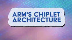 ARM’s Chiplet System Architecture Streamlines Chip Design ARM’s Chiplet System Architecture Streamlines Chip Design