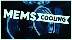 MEMS Moves Air & Fluids for Consumer Electronics & Data Centers MEMS Moves Air & Fluids for Consumer Electronics & Data Centers