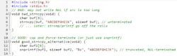 Thinking strncpy is “safe” and then shipping unterminated string errors Thinking strncpy is “safe” and then shipping unterminated string errors