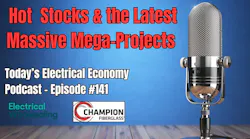 Hot Electrical Stocks & New Mega-Projects Breaking Ground Hot Electrical Stocks & New Mega-Projects Breaking Ground