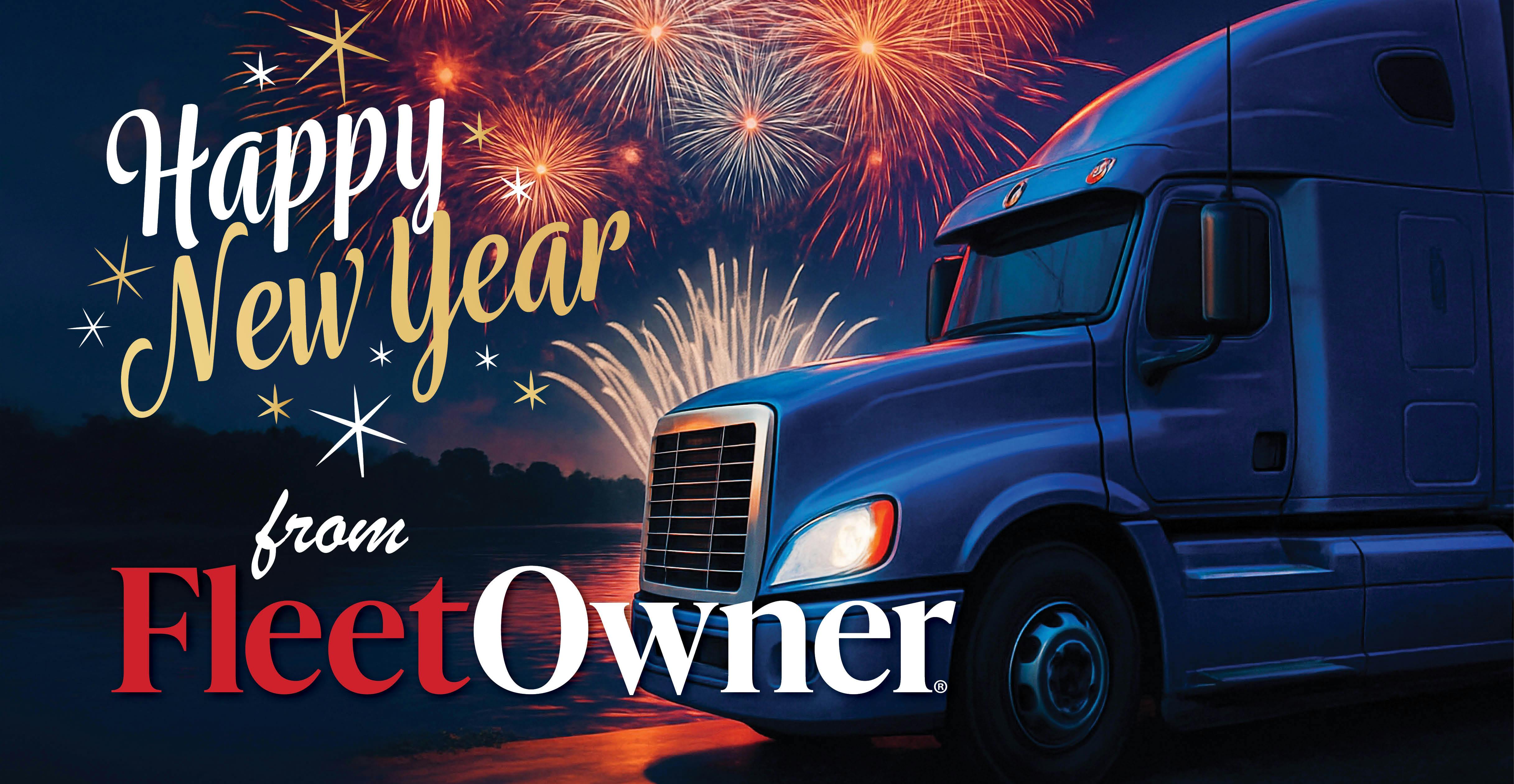 On behalf of all of us at FleetOwner, we wish you a safe, healthy, and profitable 2026.