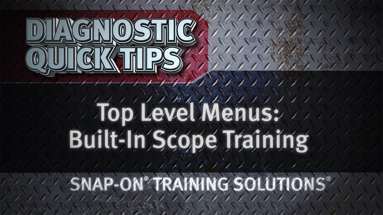 Snap-on Diagnostic Quick Tips: Top Level Menus - Built-In Scope Training Video